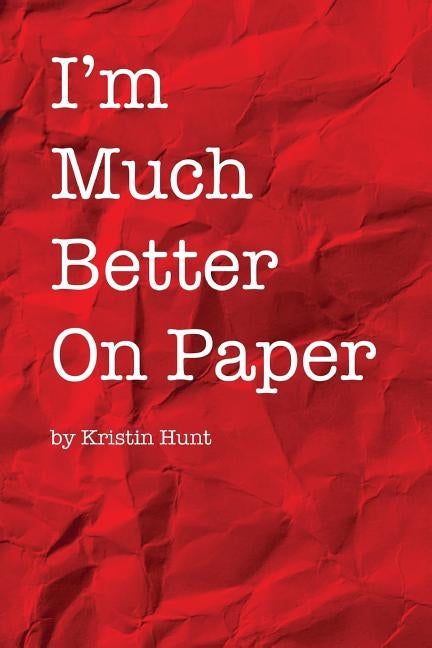 I'm Much Better On Paper by Cameron, Camille
