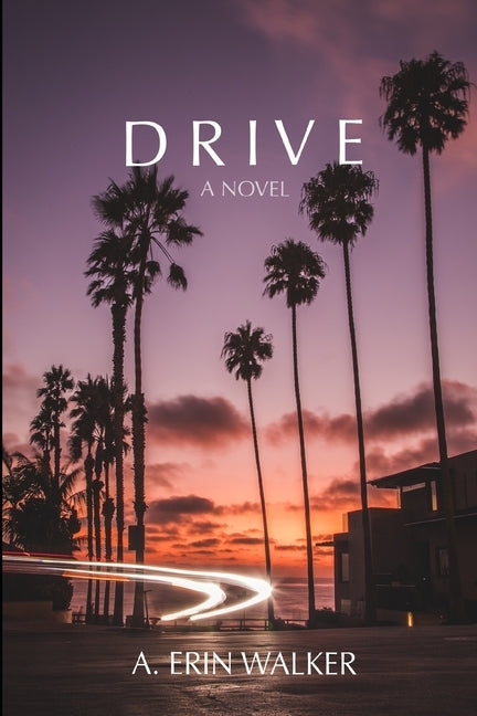 Drive by Walker, A. Erin