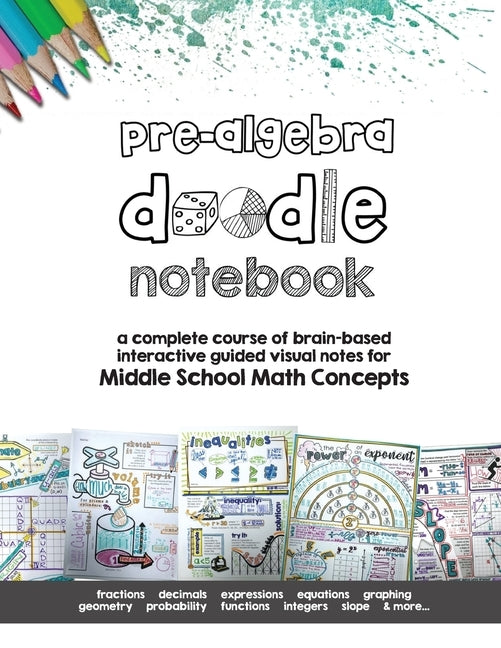 Pre Algebra Doodle Notes: a complete course of brain-based interactive guided visual notes for Middle School Math Concepts by Giraffe, Math