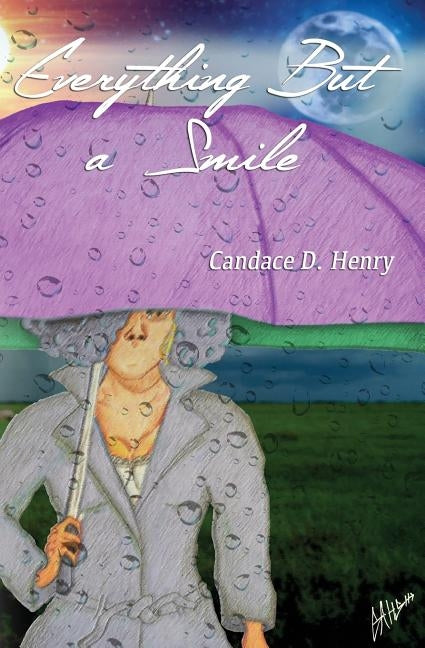 Everything But a Smile by Henry, Candace D.