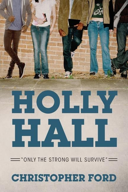 Holly Hall: "Only The Strong Will Survive" by Ford, Christopher