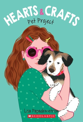 Pet Project (Hearts & Crafts #2) by Papademetriou, Lisa