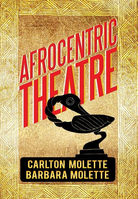 Afrocentric Theatre by Molette, Carlton W.