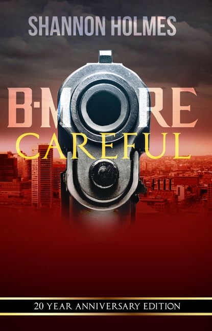B-More Careful by Holmes, Shannon