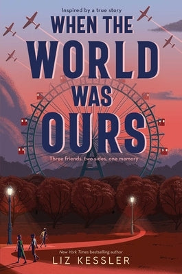 When the World Was Ours by Kessler, Liz