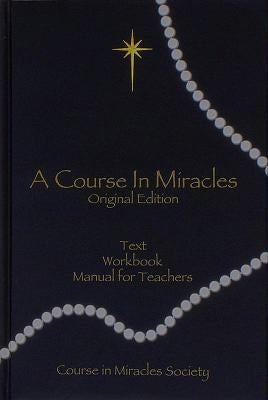 Course in Miracles: Includes Text, Workbook for Students, Manual for Teachers) (H) by Schucman, Helen