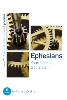Ephesians: Your Place in God's Plan: 8 Studies for Groups and Individuals by Coekin, Richard