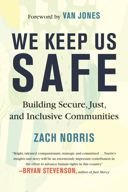 We Keep Us Safe: Building Secure, Just, and Inclusive Communities by Norris, Zach