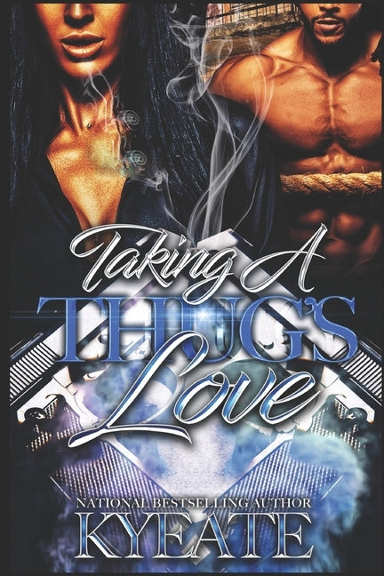 Taking A Thug's Love by Kyeate