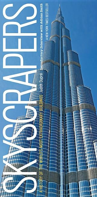 Skyscrapers: A History of the World's Most Extraordinary Buildings -- Revised and Updated by Dupré, Judith