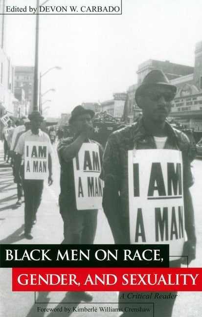 Black Men on Race, Gender and Sexuality: A Critical Reader by Carbado, Devon