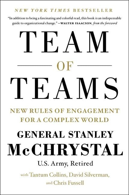 Team of Teams: New Rules of Engagement for a Complex World by Gen McChrystal, Stanley