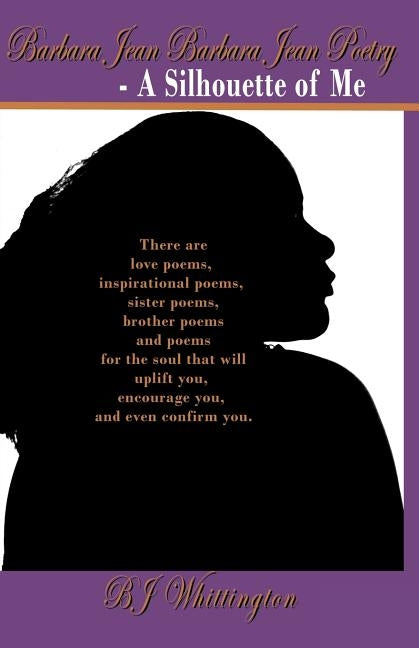 Barbara Jean Barbara Jean Poetry - A Silhouette of Me by Cleveland, Bj