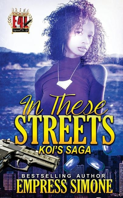 In These Streets: Koi's Saga by Simone, Empress