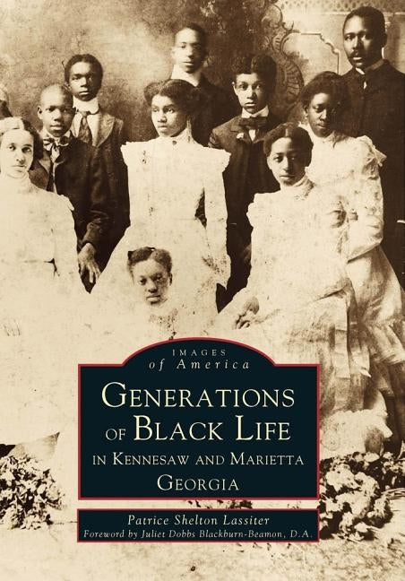 Generations of Black Life in Kennesaw and Marietta, Georgia by Lassiter, Patrice Shelton