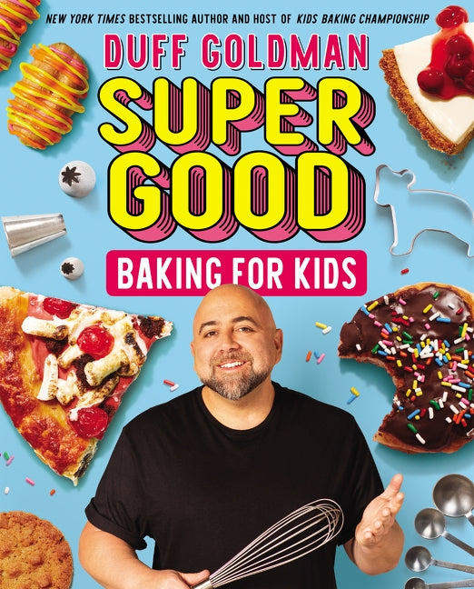 Super Good Baking for Kids by Goldman, Duff