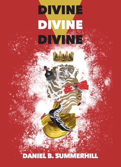 Divine, Divine, Divine by Summerhill, Daniel B.