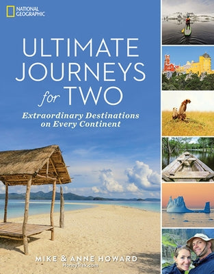 Ultimate Journeys for Two: Extraordinary Destinations on Every Continent by Howard, Anne