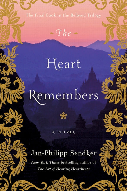 The Heart Remembers by Sendker, Jan-Philipp