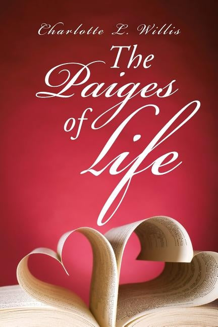 The Paiges of Life by Willis, Charlotte
