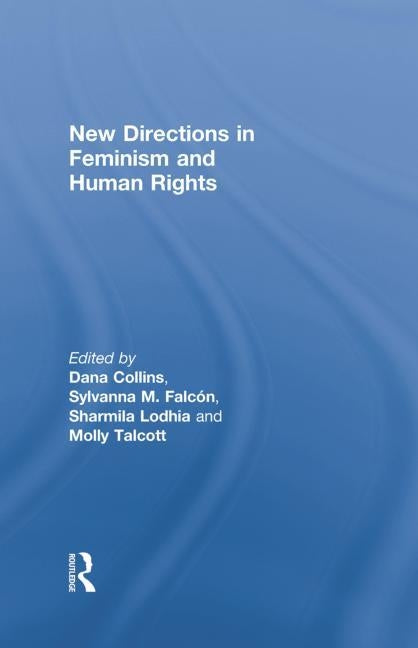 New Directions in Feminism and Human Rights by Collins, Dana