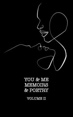 You and Me: Memoirs and Poetry, Volume II by Muse, Brittanie Channel