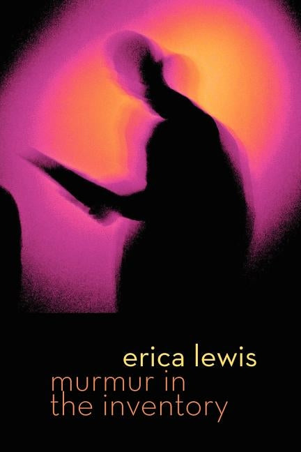 Murmur in the Inventory by Lewis, Erica