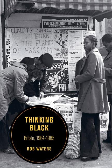 Thinking Black, Volume 14: Britain, 1964-1985 by Waters, Rob