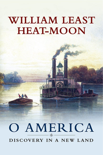 O America: Discovery in a New Land by Heat Moon, William Least