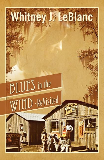 Blues in the Wind-Revisited by LeBlanc, Whitney J.