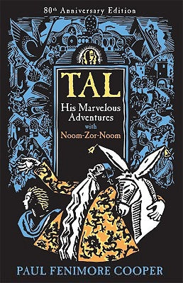 Tal, His Marvelous Adventures with Noom-Zor-Noom by Cooper, Paul Fenimore