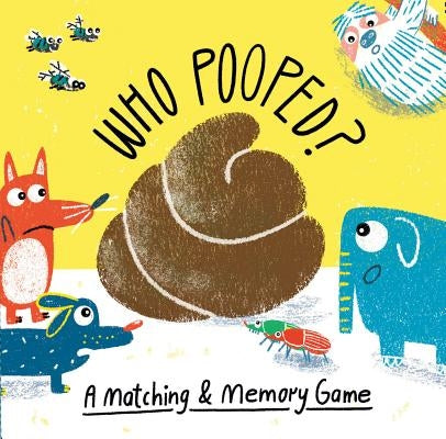 Who Pooped?: A Matching & Memory Game by Boldt, Claudia