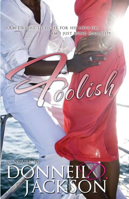 Foolish by Jackson, Donneil D.