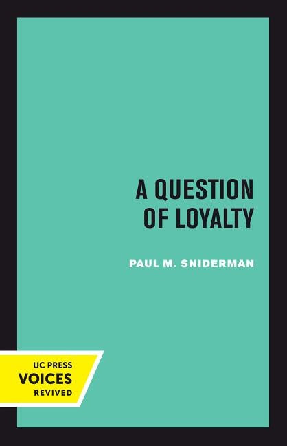 A Question of Loyalty by Sniderman, Paul M.