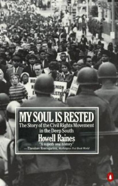 My Soul Is Rested: Movement Days in the Deep South Remembered by Raines, Howell