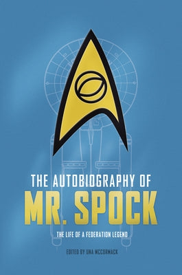 The Autobiography of Mr. Spock by McCormack, Una