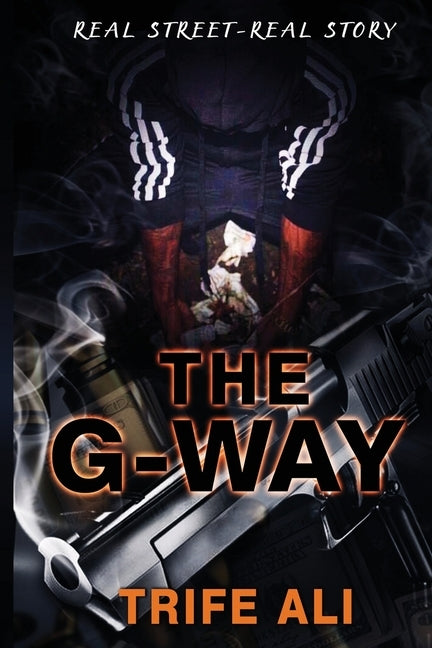 The G-Way: Real Street-Real Story by Ali, Trife