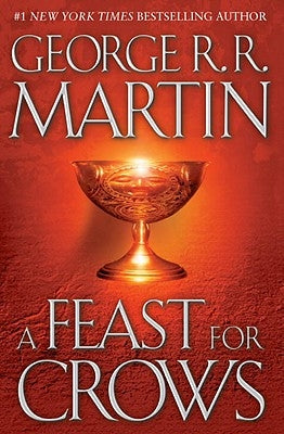 A Feast for Crows: A Song of Ice and Fire: Book Four by Martin, George R. R.