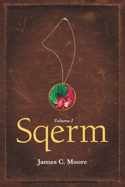 Sqerm: Volume I by Moore, James C.