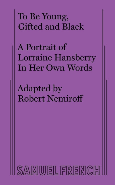 To Be Young, Gifted and Black by Hansberry, Lorraine