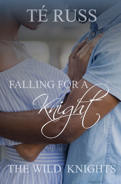 Falling for a Knight by Russ, Té