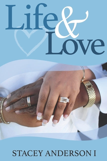 Life and Love by Anderson I., Stacey