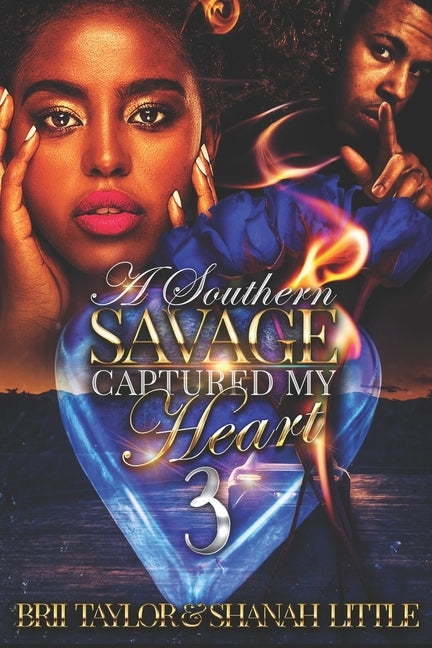 A Southern Savage Captured My Heart 3 by Little, Shanah