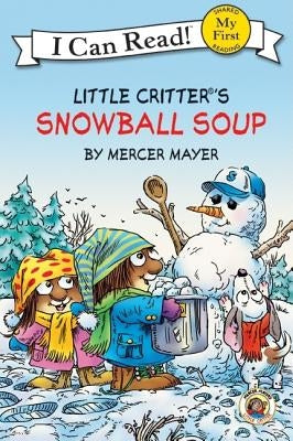 Little Critter: Snowball Soup by Mayer, Mercer