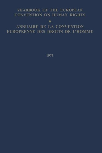 Yearbook of the European Convention on Human Rights / Annuaire de la Convention Europeenne Des Droits de l'Homme: The European Commission and European by Council of Europe Staff