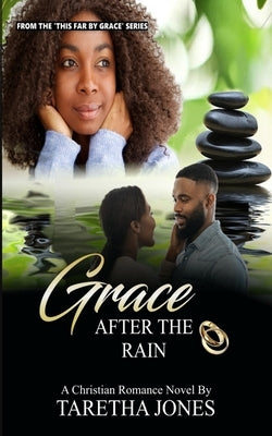 Grace After the Rain: A Christian Romance Novel by Jones, Taretha