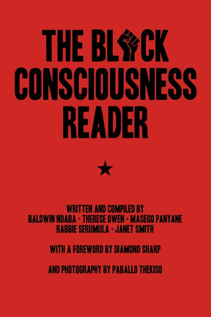The Black Consciousness Reader by Ndaba, Baldwin