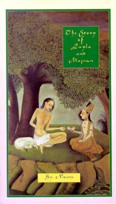 The Story of Layla & Majnun by Nizami