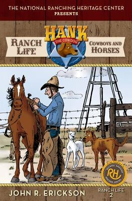 Ranch Life: Cowboys and Horses by Erickson, John R.