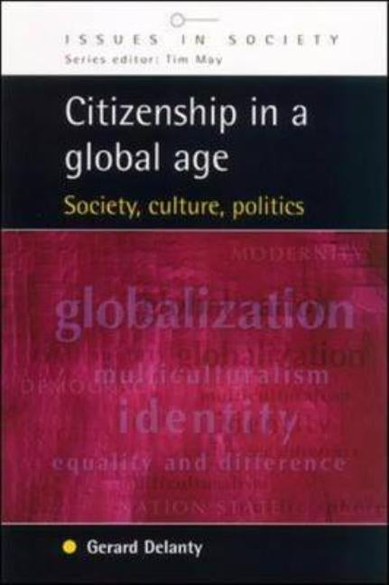 Citizenship in a Global Age by Delanty, Gerard